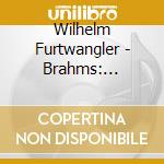 Wilhelm Furtwangler - Brahms: Symphony No.2 Symphony No.3 cd musicale