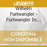 Wilhelm Furtwangler - Furtwangler In Wien 1 cd musicale