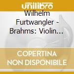 Wilhelm Furtwangler - Brahms: Violin Concerto Concerto For Violin And Cello cd