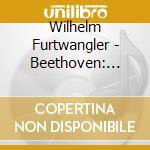 Wilhelm Furtwangler - Beethoven: Symphony No.5 Violin Concerto Brahms: Variations On A Theme B (2 Cd) cd musicale