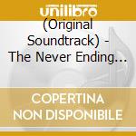 (Original Soundtrack) - The Never Ending Story/Original Soundtrack cd musicale