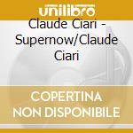 Claude Ciari - Supernow/Claude Ciari cd