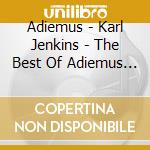 Adiemus - Karl Jenkins - The Best Of Adiemus - The Journey cd