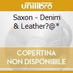 Saxon - Denim & Leather?@* cd