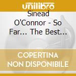 Sinead O'Connor - So Far... The Best Of Sinead O'Connor cd