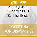 Supergrass - Superglass Is 10. The Best Of 94-04 cd