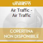 Air Traffic - Air Traffic cd