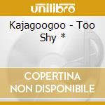 Kajagoogoo - Too Shy * cd