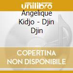Angelique Kidjo - Djin Djin cd
