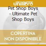 Pet Shop Boys - Ultimate Pet Shop Boys cd