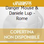 Danger Mouse & Daniele Lup - Rome cd
