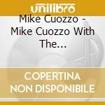 Mike Cuozzo - Mike Cuozzo With The Costa-Burke Trio cd musicale