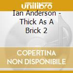 Ian Anderson - Thick As A Brick 2 cd