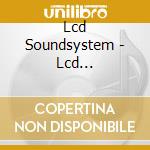 Lcd Soundsystem - Lcd Soundsystem (2 Cd) cd musicale