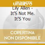 Lily Allen - It'S Not Me. It'S You cd musicale