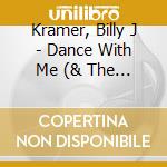 Kramer, Billy J - Dance With Me (& The Dakotas) * cd musicale