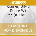 Kramer, Billy J - Dance With Me (& The Dakotas) * cd