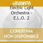 Electric Light Orchestra - E.L.O. 2 cd musicale