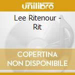 Lee Ritenour - Rit cd musicale di Lee Ritenour