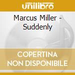 Marcus Miller - Suddenly cd