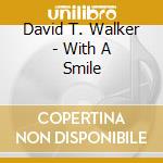 David T. Walker - With A Smile