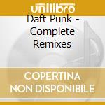Daft Punk - Complete Remixes cd musicale di Daft Punk