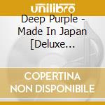 Deep Purple - Made In Japan [Deluxe Editon] (2 Cd) cd musicale di Deep Purple