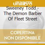 Sweeney Todd - The Demon Barber Of Fleet Street cd