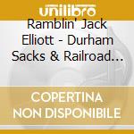 Ramblin' Jack Elliott - Durham Sacks & Railroad Tracks cd