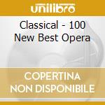 Classical - 100 New Best Opera cd