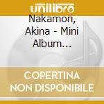 Nakamori, Akina - Mini Album Collection (5 Cd) cd