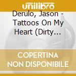 Derulo, Jason - Tattoos On My Heart (Dirty Edition) cd