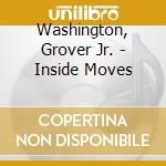 Washington, Grover Jr. - Inside Moves cd