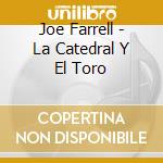 Joe Farrell - La Catedral Y El Toro cd