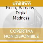 Finch, Barnaby - Digital Madness