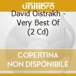 David Oistrakh - Very Best Of (2 Cd) cd musicale di David Oistrakh