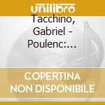 Tacchino, Gabriel - Poulenc: Aubade. Concerto Pour Piano Et Orchstre cd