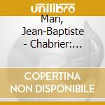 Mari, Jean-Baptiste - Chabrier: Rapsodie 'Espana' Etc. cd musicale