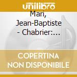 Mari, Jean-Baptiste - Chabrier: Rapsodie 'Espana' Etc. cd