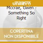 Mccrae, Gwen - Something So Right cd