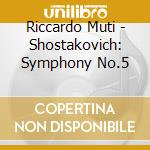 Riccardo Muti - Shostakovich: Symphony No.5 cd