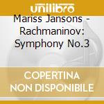 Mariss Jansons - Rachmaninov: Symphony No.3 cd