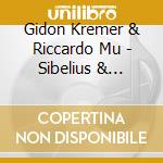 Gidon Kremer & Riccardo Mu - Sibelius & Schumann: Violin Concertos cd