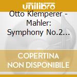 Otto Klemperer - Mahler: Symphony No.2 'Resurrection' cd