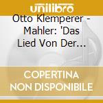 Otto Klemperer - Mahler: 'Das Lied Von Der Erde' cd