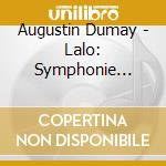 Augustin Dumay - Lalo: Symphonie Espagnole & Violin Concerto cd musicale