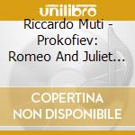 Riccardo Muti - Prokofiev: Romeo And Juliet Suite Nos.1 & 2 (Excerpts) cd