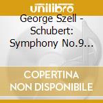 George Szell - Schubert: Symphony No.9 'The Great' cd