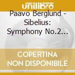 Paavo Berglund - Sibelius: Symphony No.2 Etc. cd
