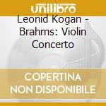 Leonid Kogan - Brahms: Violin Concerto cd